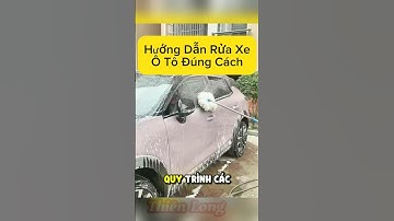Rửa Xe Ô Tô Đúng Cách: Bí Quyết Giữ Xe Luôn Mới!