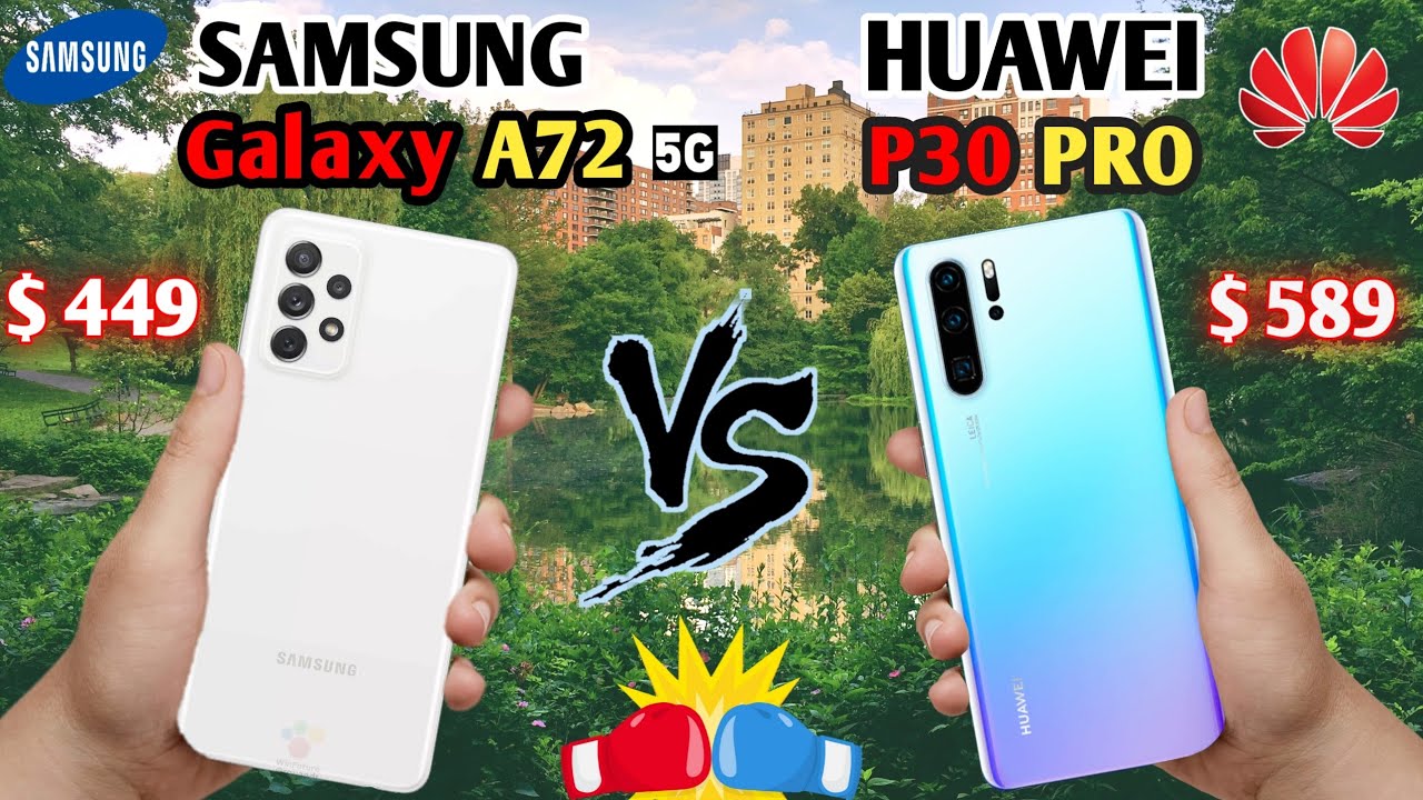 Samsung Galaxy A72 Vs Huawei P30 Pro Youtube