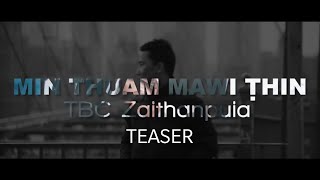 Video thumbnail of "TBC Zaithanpuia - MIN THUAM MAWI ṬHIN [TEASER] Release Dt. 23/1/2020 @8:00PM (Saturday)"