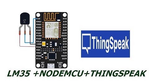 NodeMCU - Arduino Core 3. Upload LM35 Data to THINGSPEAK