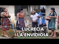 LUCRECIA LA ENVIDIOSA reflexión