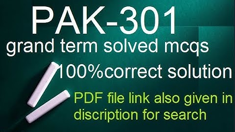 Pak 301 grand quiz mcqs | 100 % correct solved mcqs |  maryam world of information