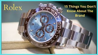 Rolex: 15 Things You Don't Know About The Brand