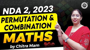 NDA Maths: Permutation and Combination  | NDA 2, 2023 🎯 | By Chitra Mam | The Tutors Academy