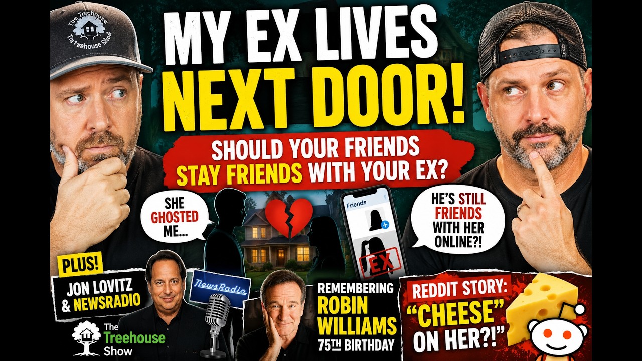 My Ex Lives NEXT DOOR! 😳 Should Your Friends Stay Friends With Your Ex? | The Treehouse Show