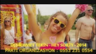 Dj Mehmet Tekin - Hey Sorty - Remix - 2K14