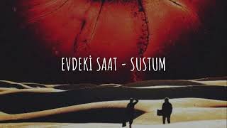 Evdeki Saat - Sustum