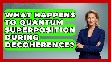 What Happens to Quantum Superposition During Decoherence? - Quantum Tech Explained