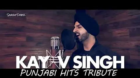 Punjabi Hits Tribute - Kay V Singh (Mashup/Cover)
