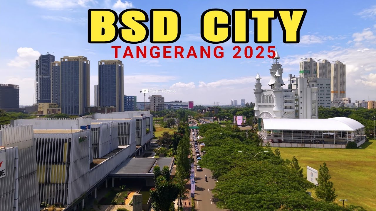 BSD City Tangerang 2025 by Drone