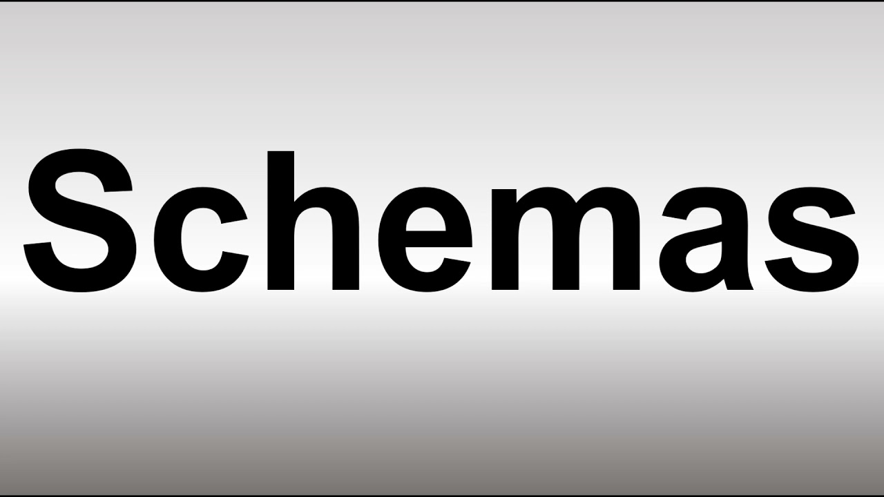 How To Pronounce Schemas