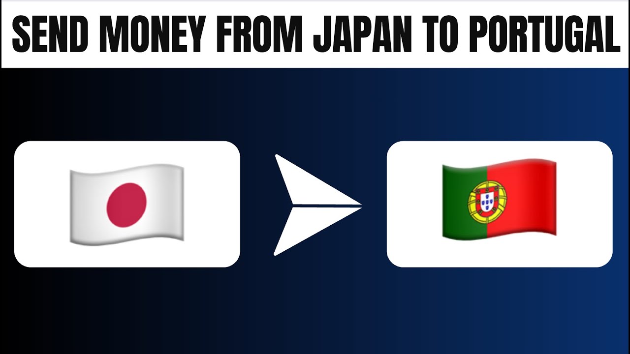How to Send Money From Japan to Portugal (Best Method)