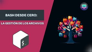 BASH Desde cero: La gestión de los archivos