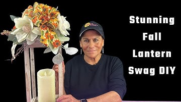 Fall DIY: Elegant Lantern Swag with Bowdabra!