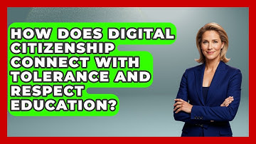 How Does Digital Citizenship Connect With Tolerance And Respect Education? - Aspiring Teacher Guide