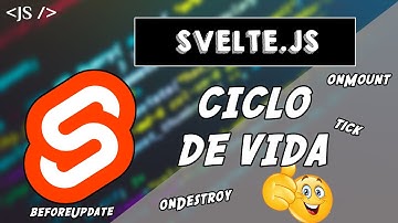 Ciclo de Vida de Componentes | TUTORIAL Svelte.js 🧬🤪