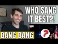 WHO SANG IT BEST?! BANG BANG (Jessie J &amp; Ariana Grande) REACTION