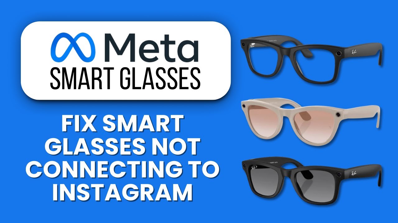 Meta Smart Glasses Not Connecting to Instagram — Fix 📱 Restore App Sync And Pair Fast