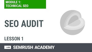 How to Perform an SEO Audit | Lesson 1/7 | SEMrush Academy