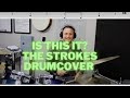 Is This It? - The Strokes - Drum Cover