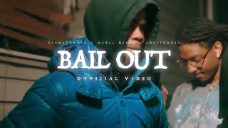 Slimefrmda9 X Maree Bxndz X Edotfrmda9 - Bail Out (OFFICIAL VIDEO)