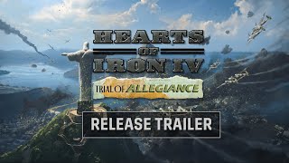 Hearts of Iron IV: Trial of Allegiance | Official Release Trailer