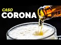 ¿Conoces las claves del éxito de la Cerveza Corona? | Caso Corona