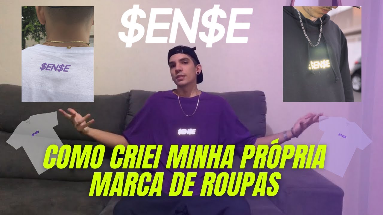COMO CRIEI MINHA PRÓPRIA MARCA DE ROUPAS (PARTE 1) - SENSE COMPANY ...