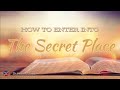 How To Enter Into The Secret Place -  Kevin Zadai