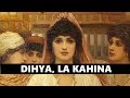 Histoire du Maghreb  : Dihya, la Kahina
