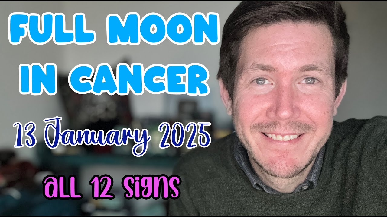 Full Moon 🌕 in Cancer ♋️ 13 January 2025 All 12 Signs! Your Horoscope ...