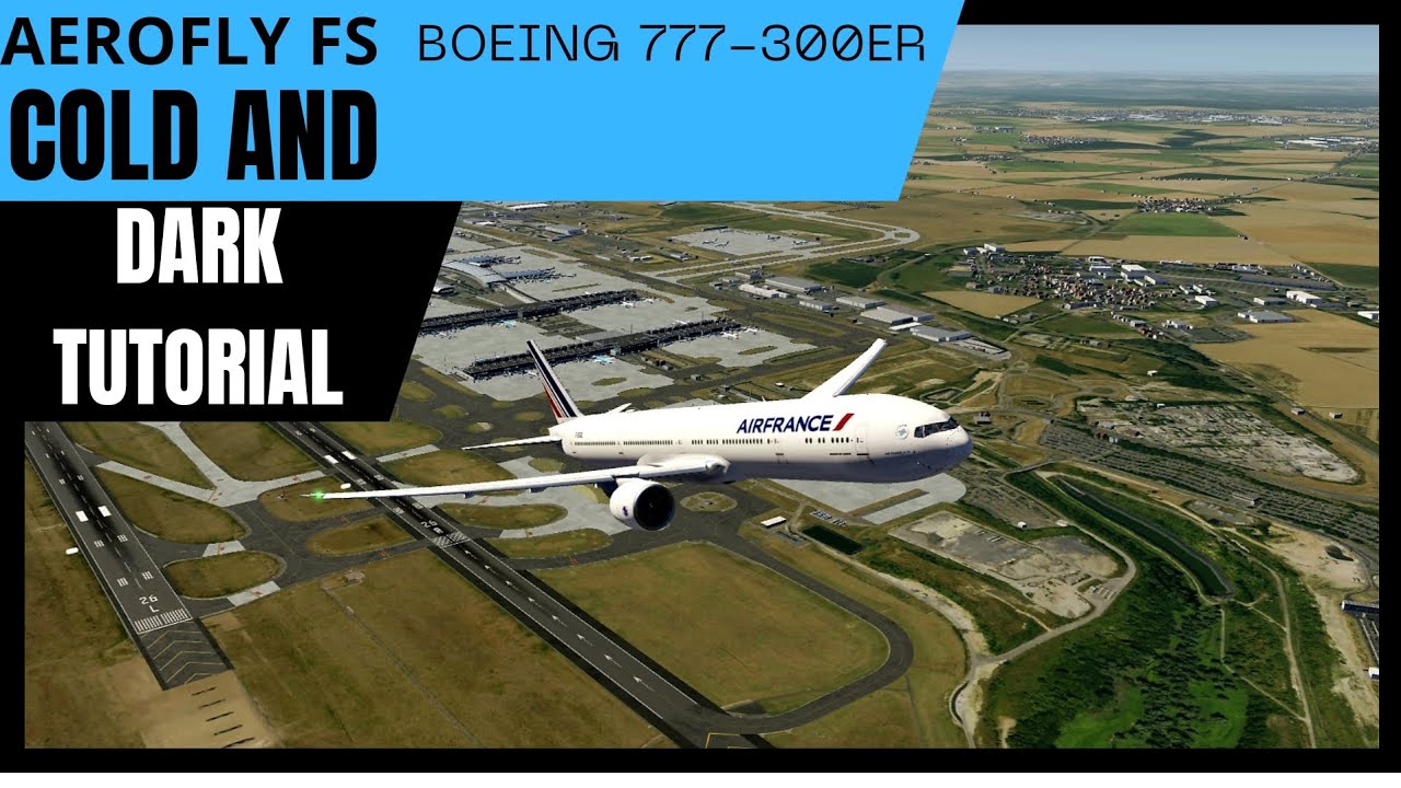 SIMPLFIED BOEING 777-300ER cold and dark tutorial (AEROFLY FS GLOBAL)