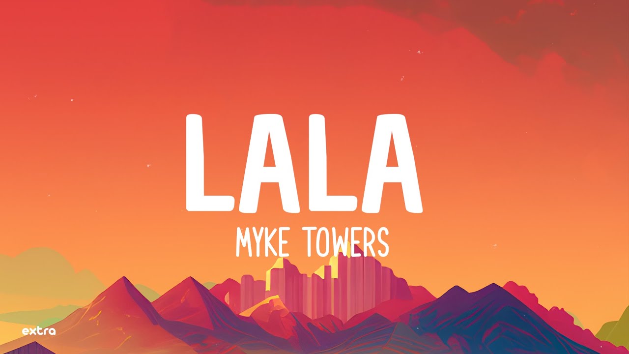 Myke Towers - LALA (Lyrics/Letra) - YouTube