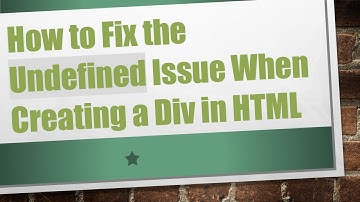 How to Fix the Undefined Issue When Creating a Div in HTML