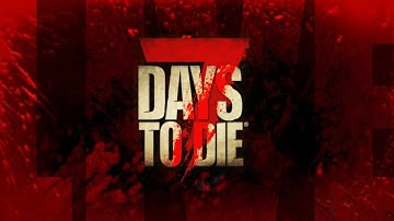 7 Days to Die v2.4  Exp  - Wasteland Adventures Continue