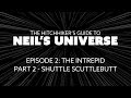 Ep2, P2: Shuttle Scuttlebutt - A 360° Video from The Hitchhiker's Guide to Neil's Universe