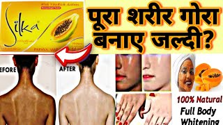 पूरा शरीर गोरा बनाए जल्दी? | Silka Papaya Skin Whitening Soap | No.1 Skin Whitening?| Fairness Soap? screenshot 2