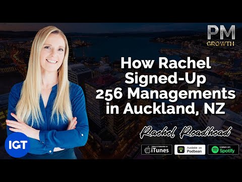 How Rachel Signed-Up 256 Managements in Auckland, NZ