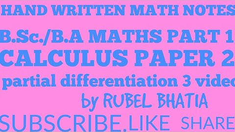 PARTIAL DIFFERENTIATION/CALCULUS/ TOTAL DIFFERENTIAL COEFFICIENT/B.Sc./MATHS/ HAND WRITTEN NOTES.