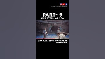 Part- 9 | (Chapter - 12 / At Sea ) Uncharted 4: A Thief