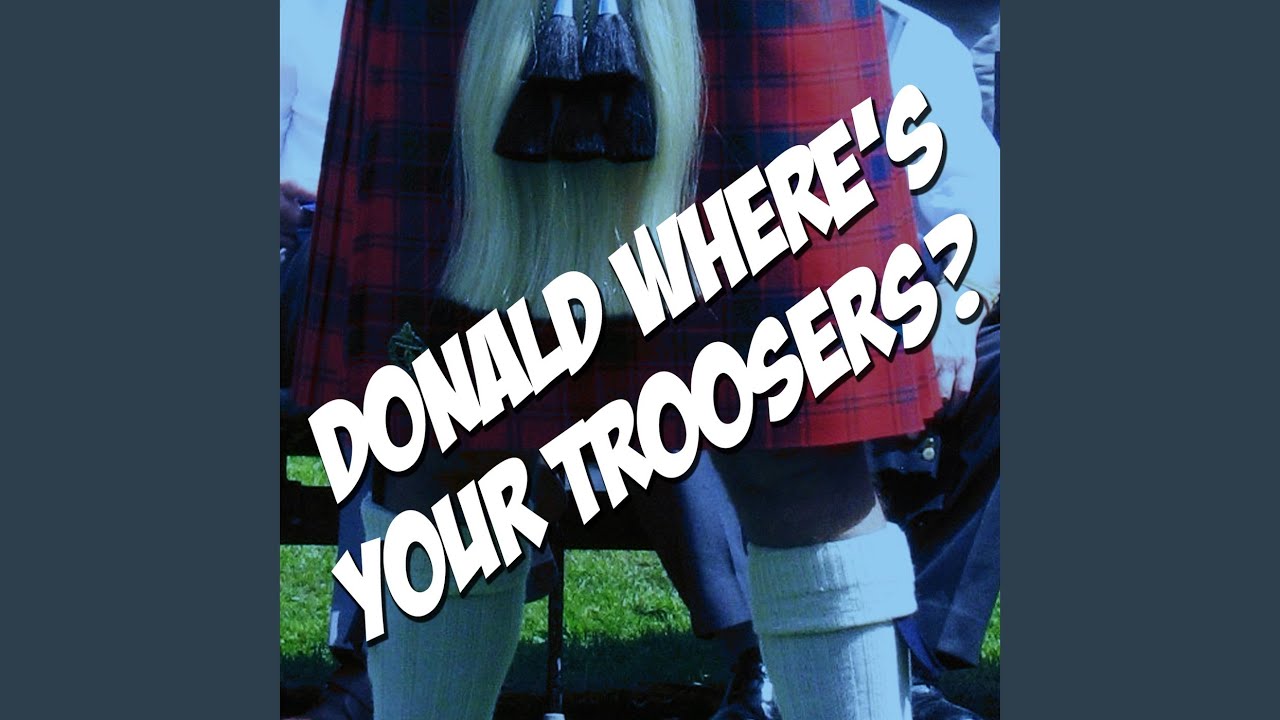 Donald Where's Your Troosers? (The Elvis Version) Donald Where's Your Troosers? (The Elvis Version)