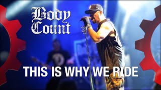 BODY COUNT - This Is Why We Ride - LIVE