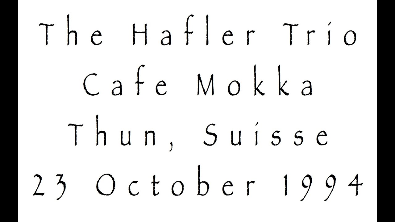 The Hafler Trio, Cafe Mokka, Thun, Switzerland 23 October 1994