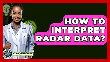 How To Interpret Radar Data? - Earth Science Answers