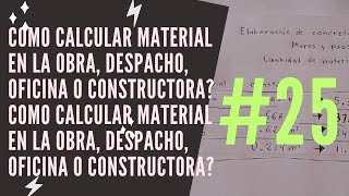 COMO CALCULAR MATERIAL EN LA OBRA, DESPACHO, OFICINA O CONSTRUCTORA - Criterios constructivos 25