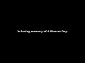 Goodbye A Bizarre Day - ABD Tribute video