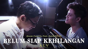 Stevan Pasaribu & David NOAH - Belum Siap Kehilangan (Acoustic Live Version)