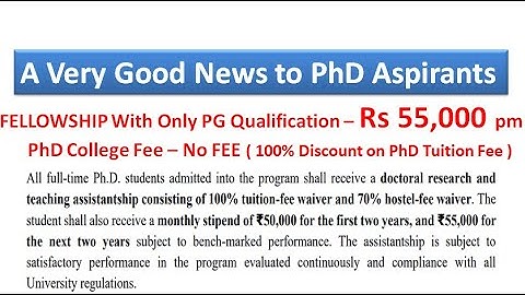 Very Good News to PhD Aspirants | Fellowship Rs 55,000 pm Only PG | No PhD Tuition Fee | University
