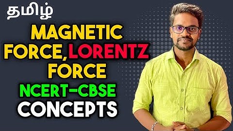 Magnetic Field|Lorentz Force|NCERT|CBSE|Physics 12|Tamil|Muruga MP#ncert#physics12#tamil#murugamp