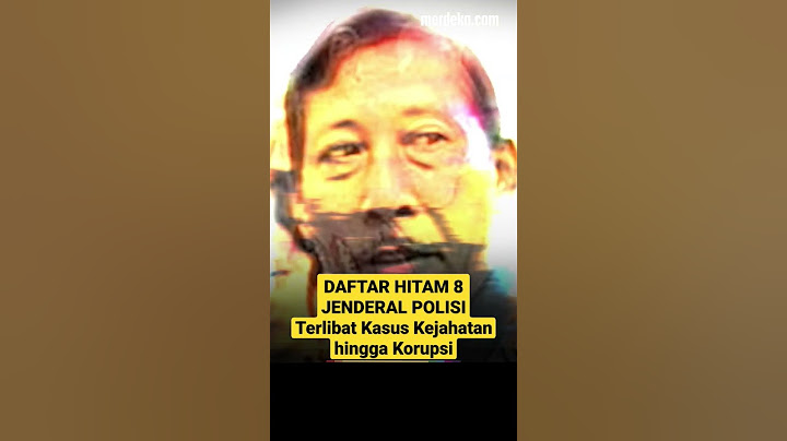 DAFTAR HITAM 8 JENDERAL POLISI Terlibat Kasus Kejahatan hingga Korupsi #merdekadotcom #polisi